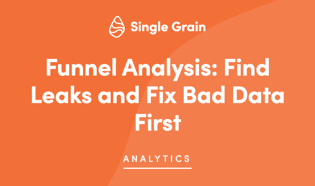 Funnel Analysis: Find Leaks and Fix Bad Data First