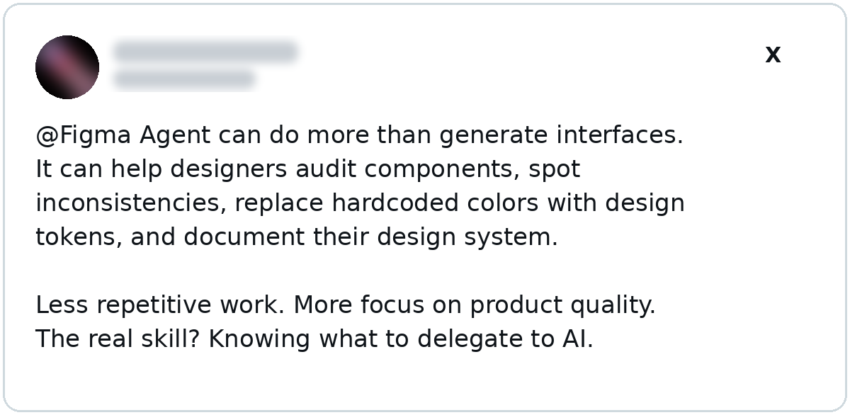 Recreated X post saying AI design agents can audit components, replace hardcoded colors with design tokens, and document a design system.