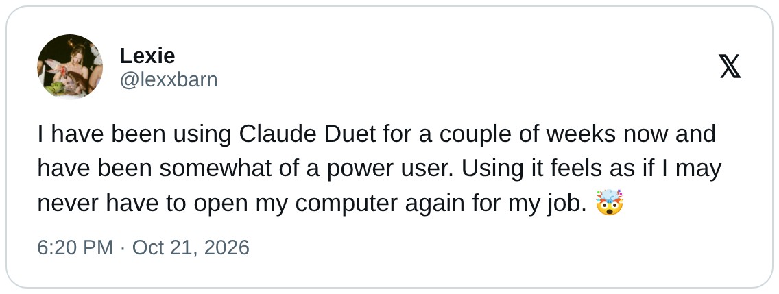 Recreated X post from Lexie saying she has used Claude Duet for a couple of weeks and may never have to open her computer again for her job.