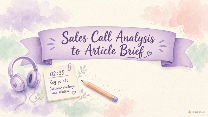 Still Rewatching Sales Calls? Use Sales Call Analysis to Build a Timestamped Brief