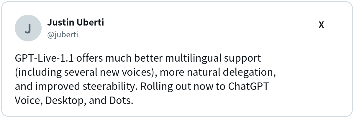 Justin Uberti (@juberti) on X saying GPT-Live-1.1 offers much better multilingual support, more natural delegation, and improved steerability.
