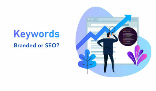 Targeting Branded vs. SEO Keywords: Which Should You Focus On?