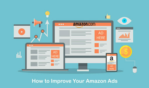 How to Improve Your Amazon Ads to Increase Sales