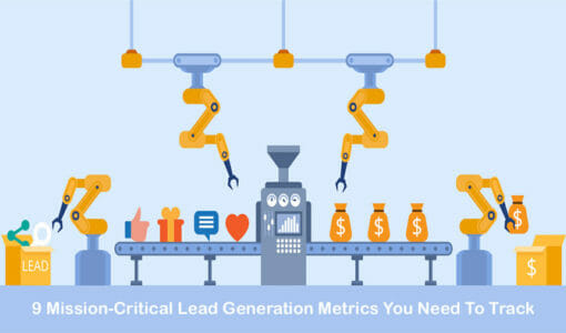 9 Mission-Critical Lead Generation Metrics You Need To Track