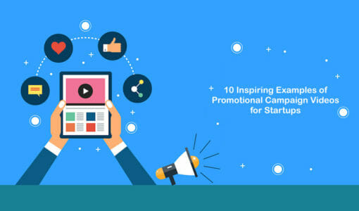 10 Inspiring Examples of Promotional Campaign Videos for Startups