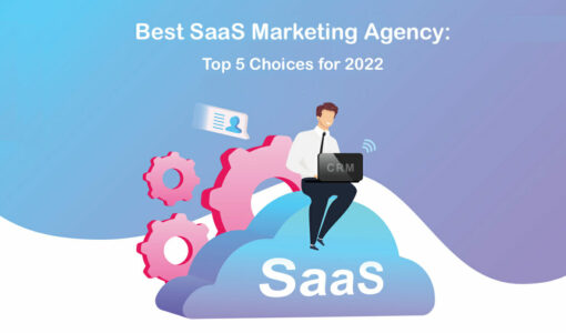 Best SaaS Marketing Agency: Top 5 Choices for 2023