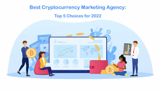 Best Crypto Marketing Agency: Top 5 Choices for 2023