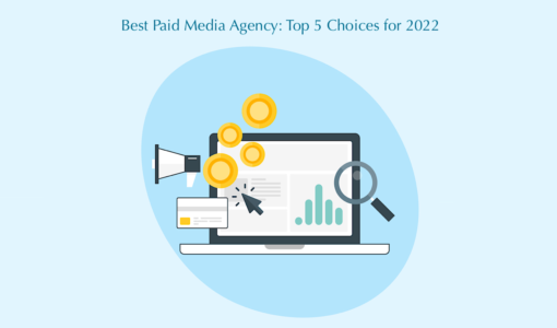 Best Paid Media Agency: Top 5 Choices for 2023