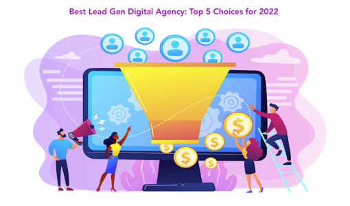 Best Lead Gen Digital Agency: Top 5 Choices for 2023