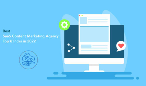 Best SaaS Content Marketing Agency: Top 6 Choices for 2023