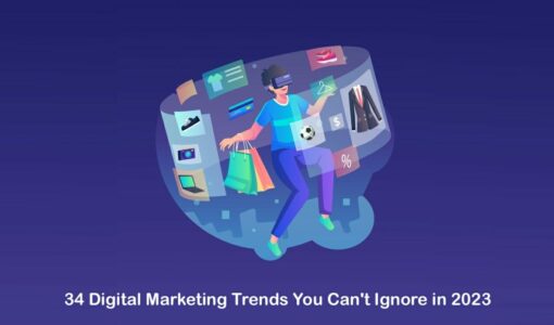 34 Digital Marketing Trends You Can’t Ignore