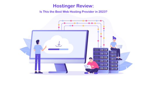 Hostinger Review: Is This the Best Web Hosting Provider in 2023?