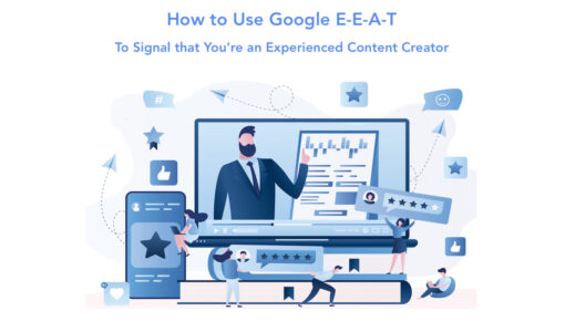 Google E-E-A-T: How to Signal That You’re an Experienced Content Creator