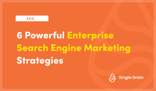 Get Ahead of the Competition: 6 Powerful Enterprise Search Engine Marketing Strategies