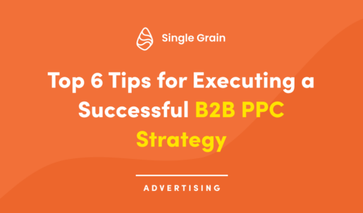 Top 6 Tips for Executing a Successful B2B PPC Strategy in 2023