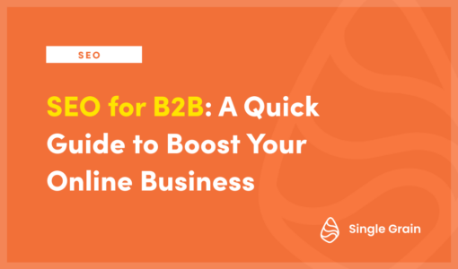 SEO for B2B: A Quick Guide to Boost Your Online Business