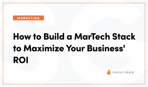 How to Build a MarTech Stack to Maximize Your Business’ ROI