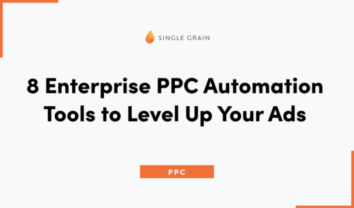 8 Enterprise PPC Automation Tools to Level Up Your Ads