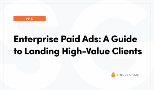 Enterprise Paid Ads: A Guide to Landing High-Value Clients with PPC