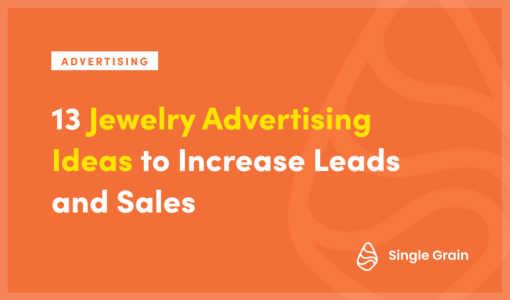 13 Jewelry Advertising Ideas to Increase Leads and Sales