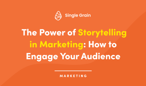 The Power of Storytelling in Marketing: How to Engage Your Audience