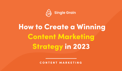 How to Create a Winning Content Marketing Strategy in 2023
