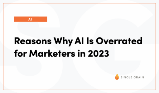 Reasons Why AI Is Overrated for Marketers in 2023
