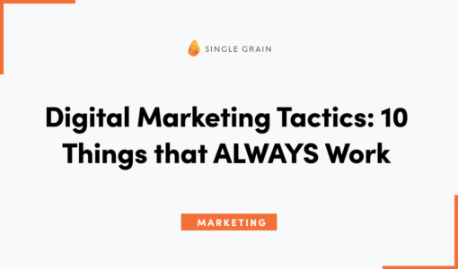 Digital Marketing Tactics: 10 Things that ALWAYS Work (Pt. 2)