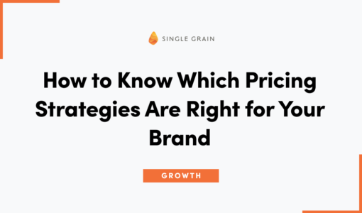 How to Know Which Pricing Strategies Are Right for Your Brand