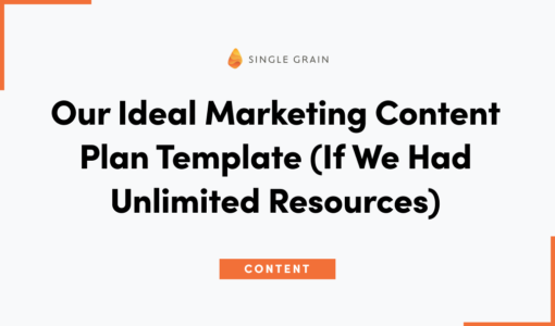 Our Ideal Marketing Content Plan Template (If We Had Unlimited Resources)