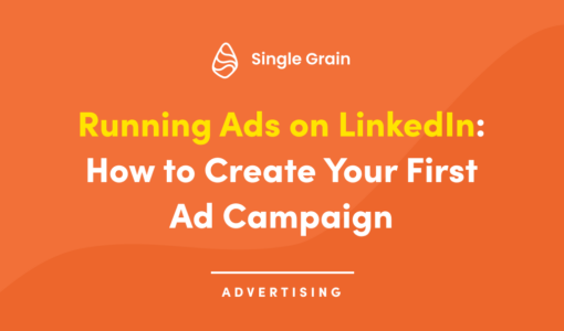 Running Ads on LinkedIn: How to Create Your First Ad Campaign