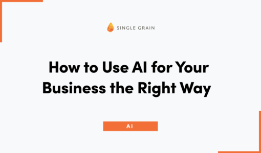 How to Use AI for Your Business the Right Way