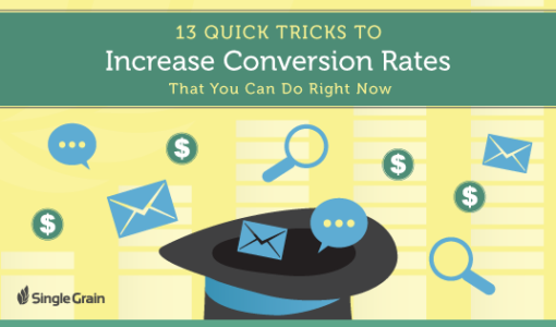 13 Quick Tricks to Increase Conversion Rates that You Can Do Right Now