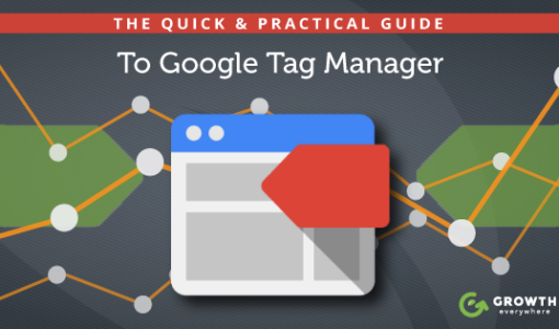 The Quick & Practical Guide To Google Tag Manager (With 10 Videos!)